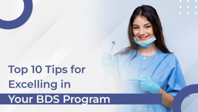 Top 10 Tips for Excelling in Your BDS Program